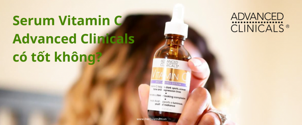 Serum Vitamin C Advanced Clinicals co tot khong